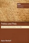 Politics and Piety: Baptist Social Reform in America, 1770-1860 (Monographs in Baptist History)