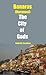 Banaras (Varanasi) - The Ci...