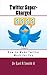 Twitter Super-Charged