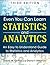 Even You Can Learn Statistics and Analytics: An Easy to Understand Guide to Statistics and Analytics