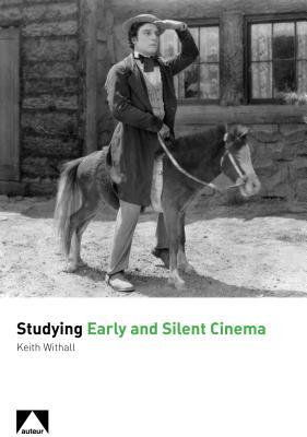Early and Silent Cinema: A Teacher's Guide (Teacher's Guides and Classroom Resources)