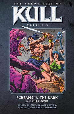The Chronicles of Kull, Vol. 3: Screams in the Dark and Other Stories (Paperback)