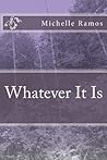 Whatever It Is
