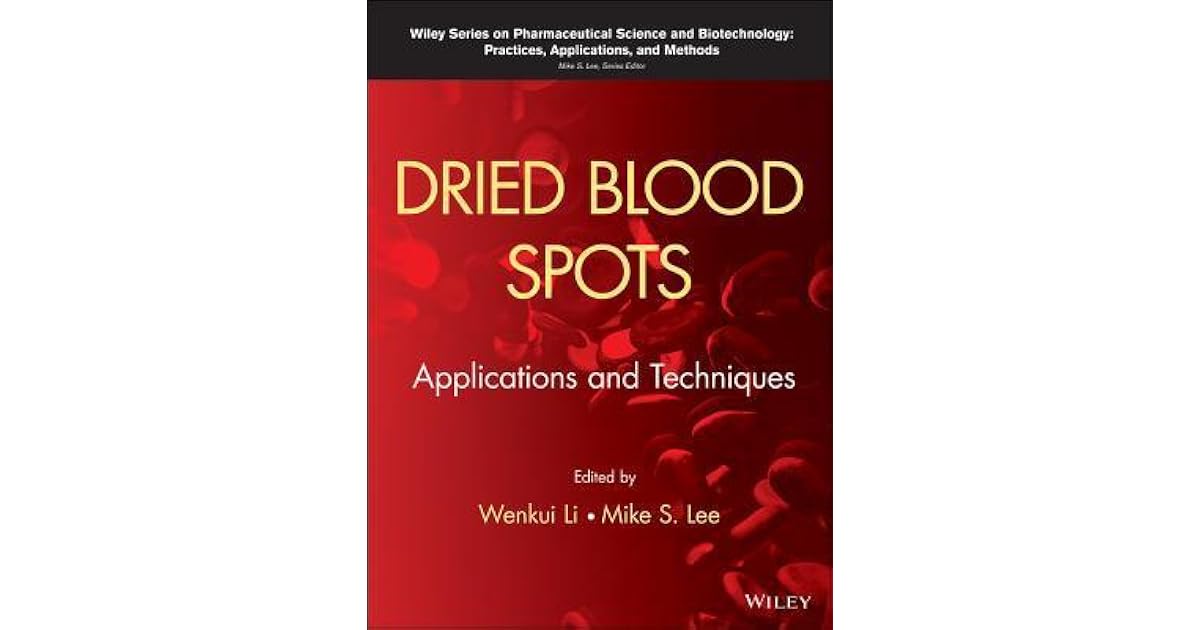Dried Blood Spots Applications and Techniques by Mike S. Lee