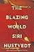 The Blazing World by Siri Hustvedt