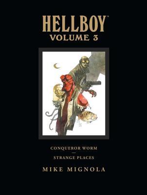 Hellboy: Library Edition, Vol. 3: Conqueror Worm and Strange Places (Library Binding)