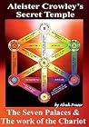 Aleister Crowley's Secret Temple: The Seven Palaces & the Work of the Chariot