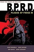 B.P.R.D.: Plague of Frogs, Vol. 3