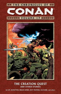 The Chronicles of Conan, Volume 17: The Creation Quest and other Stories (Paperback)