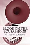 Blood on the Sousaphone by Winston Lampur