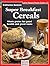 Super Breakfast Cereals (Natural Health Guide)