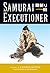 Samurai Executioner, Vol. 10 by Kazuo Koike Samurai Executioner, Vol. 10 by Kazuo Koike