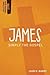 James: Simply the Gospel (Not Your Average Bible Study)