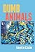 Dumb Animals