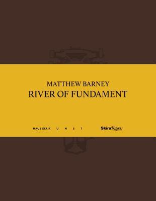 Matthew Barney: River of Fundament