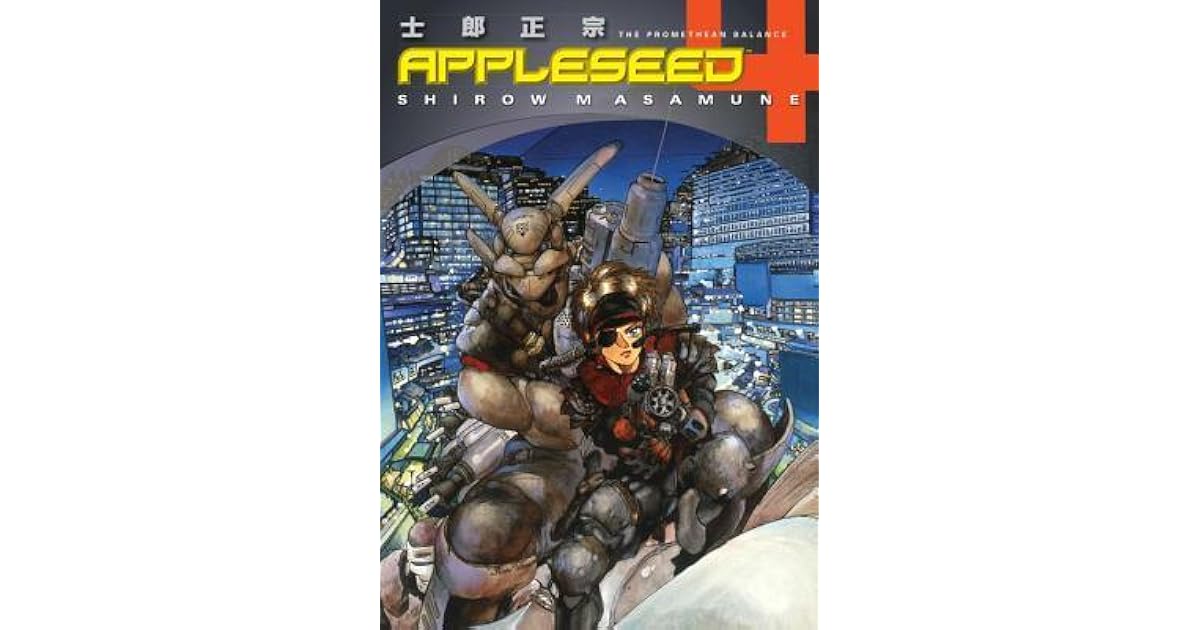 Appleseed The Promethean Balance By Masamune Shirow