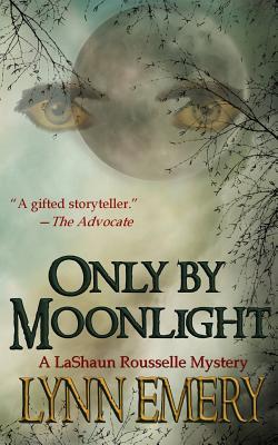 Only By Moonlight (LaShaun Rousselle Mystery, #3)