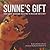 Sunne's Gift: How Sunne Overcame Bullying to Reclaim God's Gift