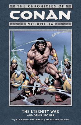 The Chronicles of Conan, Volume 16: The Eternity War and Other Stories (Paperback)