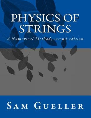 Physics of Strings: A Numerical Method, second edition