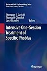 Intensive One-Session Treatment of Specific Phobias by Thompson E. Davis III