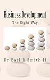 Business Development the Right Way Business Development the Right Way
