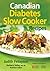 Canadian Diabetes Slow Cooker Recipes