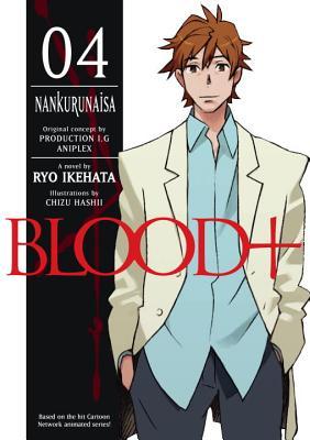 Blood+, Volume 4 - Nankurunaisa (Blood+ light novel, #4)