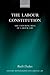The Labour Constitution: The Enduring Idea of Labour Law (Oxford Labour Law)