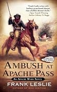 Ambush at Apache Pass: An Apache Wars Novel