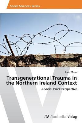 Transgenerational Trauma in the Northern Ireland Context