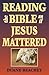 Reading the Bible as If Jesus Mattered