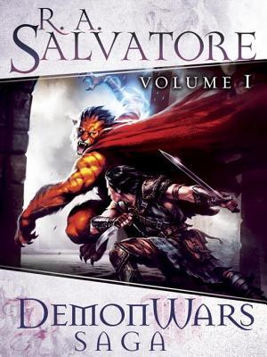 Demonwars Saga Volume 1 The Demon Awakens The Demon Spirit The Demon Apostle By R A Salvatore