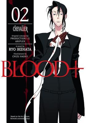 Blood+, Volume 2 - Chevalier (Blood+ light novel, #2)
