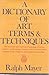 A Dictionary of Art Terms and Techniques
