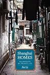 Shanghai Homes: Palimpsests of Private Life