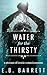 Water for the Thirsty by E.B. Barrett Water for the Thirsty by E.B. Barrett