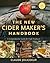 The New Cider Maker's Handbook: A Comprehensive Guide for Craft Producers