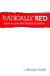 Radically Red: Dare to Live the Words of Christ