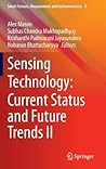 Sensing Technology: Current Status and Future Trends II (Smart Sensors, Measurement and Instrumentation, 8)