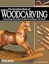 The Complete Book of Woodcarving by Everett Ellenwood