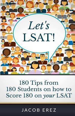 Let's LSAT: 180 Tips from 180 Students on how to Score 180 on your LSAT