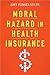 Moral Hazard in Health Insurance (Kenneth J. Arrow Lecture Series)