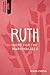 Ruth: Hope for the Marginalized (Not Your Average Bible Study)