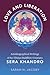 Love and Liberation: Autobiographical Writings of the Tibetan Buddhist Visionary Sera Khandro