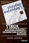 Startup Mixology by Frank   Gruber