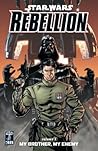 Star Wars: Rebellion, Vol. 1: My Brother, My Enemy Star Wars: Rebellion, Vol. 1: My Brother, My Enemy