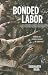 Bonded Labor: Tackling the System of Slavery in South Asia