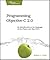 Programming Objective-C 2.0: An Introduction to the Language of the Iphone and Mac OS X