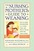The Nursing Mother's Guide ...